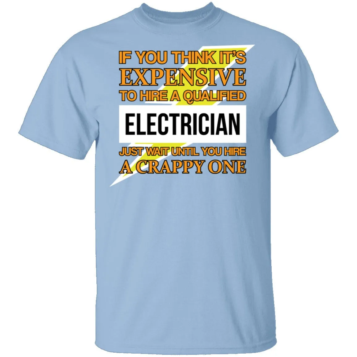 Expensive Qualified Electrician T-Shirt